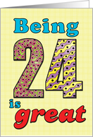 Birthday - Being 24 is great card