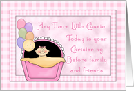 Hey there little cousin today is your christening before family and friends card