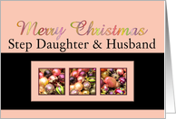 Step Daughter & Husband - Christmas Colored ornaments, pink/black card