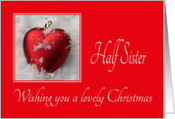 Half Sister - A Lovely Christmas, heart shaped ornaments card