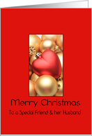 To special Friend & her Husband - Merry Christmas - Gold/Red ornaments card