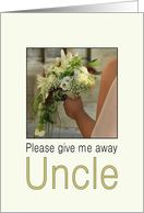 Uncle - Will you give me away - Bride & Bouquet card