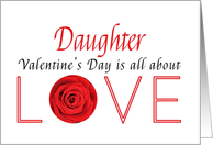 Daughter - Valentine’s Day is All about love card