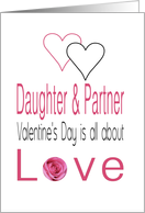 Daughter & Partner - Valentine’s Day is All about love card