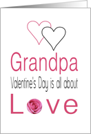 Grandpa - Valentine’s Day is All about love card
