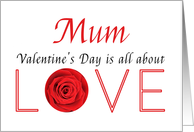 Mum - Valentine’s Day is All about love card