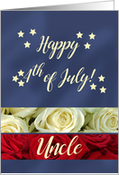 Uncle Happy 4th of July Patriotic Roses card