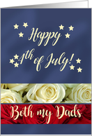 Both my Dads Happy 4th of July Patriotic Roses card