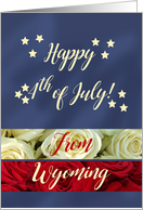 Wyoming Happy 4th of July Patriotic Roses card