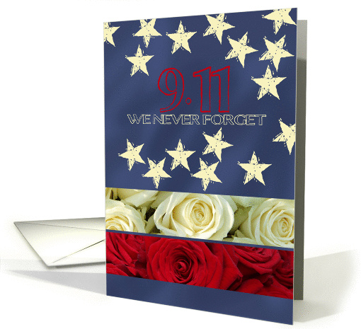 Patriot Day - 9.11 we never forget - Patriotic roses card (1309166)