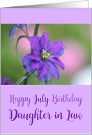 Daughter in Law Happy July Birthday Purple Larkspur Birth Month Flower card