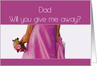 Dad Give me Away Request Pink Bride and Bouquet card