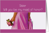 Sister Maid of Honor request Pink Bride and Bouquet card