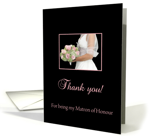 Thank You for being my Matron of Honour Bride and Bouquet card