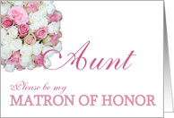 Aunt Be my Matron of Honor Pink and White Bridal Bouquet card