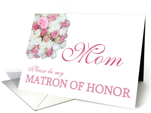 Mom Be my Matron of Honor Pink and White Bridal Bouquet card (780079)