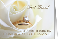 Best Friend Thank you for being my Honorary bridesmaid - Bridal set in white rose card