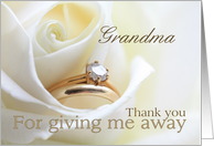 Grandma Thank you for giving me away - Bridal set in white rose card