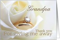 Grandpa Thank you for giving me away - Bridal set in white rose card