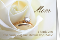 mom Thank you for walking me down the Aisle - Bridal set in white rose card