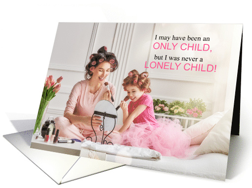 from Only Child for Mom on Mother's Day Cute in Pink card (1473170)