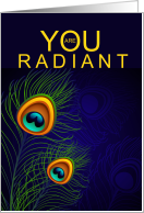 You Are Radiant Encouragement Peacock Feather card