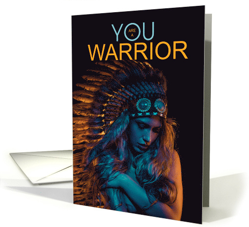 Cancer Patient You are a Warrior Strong Female card (1571396)
