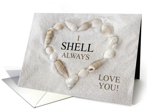 I Shell Always Love You Seashell Beach Theme card (1670966)