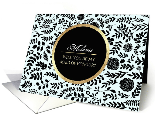 Will you be my Maid of Honour? Custom Name   Floral design card