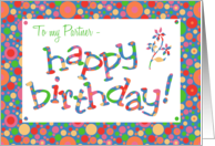 For Partner Birthday Greeting with Bright Bubbly Pattern card