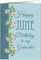 For Godmother’s June Birthday with Dog Roses card