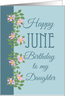 For Daughter’s June Birthday with Dog Roses card