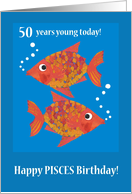 Pisces 50th Birthday with Two Fun Fishes card