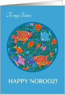 For Sister Norooz Greetings with Fun Fishes Swimming card