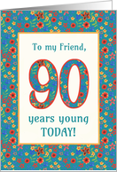 For Friend 90th Birthday with Pretty Retro Floral Pattern card