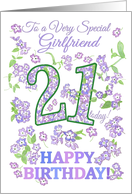 For Girlfriend 21st Birthday with Pretty Floral Patterns card