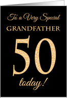 Chic 50th Birthday for Special Grandfather, Gold Effect on Black card