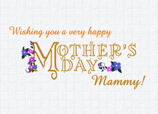 For Mammy Mother's...