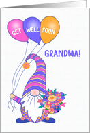 For Grandma Get Well Gnome or Tomte with Balloons and Flowers card