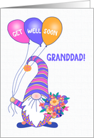 For Granddad Get Well Gnome or Tomte with Balloons and Flowers card
