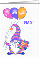 For Nan Get Well Gnome or Tomte with Balloons and Flowers card