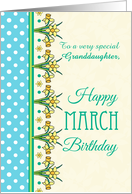 For Granddaughter March Birthday Pretty Daffodil Border and Polkas card