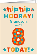 For Grandson 8th Birthday Bright Colours Hip Hip Hooray card