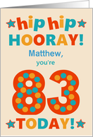 Custom Name 83rd Birthday Bright Colours Hip Hip Hooray card