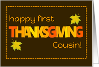 For Cousin First Thanksgiving with Word Art Fall Colours Leaves card