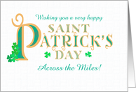 St Patrick’s Across the Miles with Shamrocks and Gold Coloured Lettering card