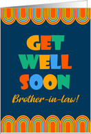 For Brother in Law Get Well Art Deco Colorful Letters and Patterns card