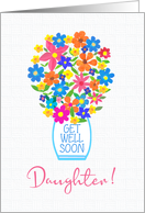 For Daughter Get Well Soon Bouquet of Colourful Flowers in White Vase card