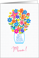 For Mum Get Well Soon Bouquet of Colorful Flowers in White Vase card