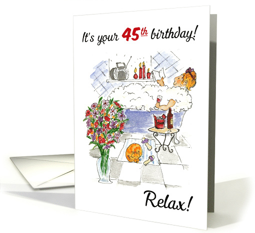 45th Birthday Woman Relaxing in Bath with Wine card (612021)